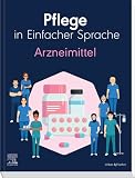 Pflege in Einfacher Sprache Arzneimittel (PFLEGE - Lehrbuch - Urban & Fischer Verlag)