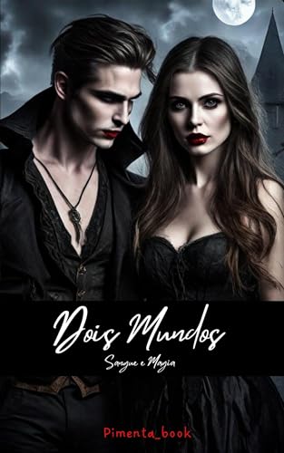 Dois Mundos: Sangue e Magia