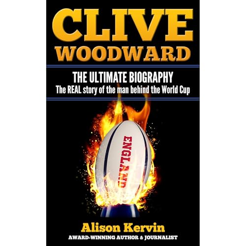 CLIVE WOODWARD: THE BIOGRAPHY by alison kervin episode artwork