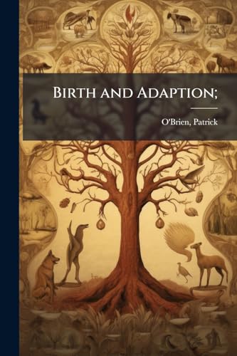 Birth and Adaption;