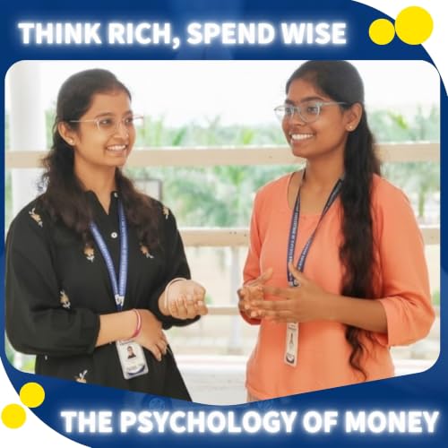 Think Rich, Spend Wise: The Psychology of Money