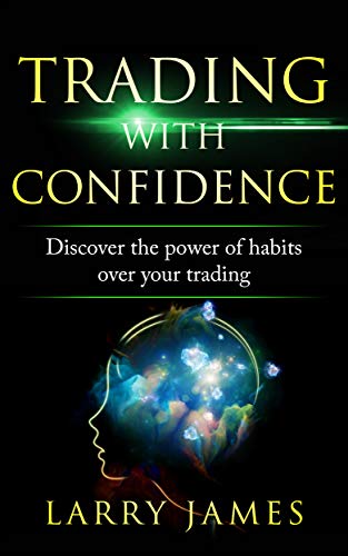 Trading with Confidence: Discover the power of habits over your trading (English Edition) PDF
