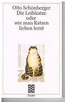 Die Leihkatze oder wie man Katzen lieben lernt. Erzählung 3596282039 Book Cover