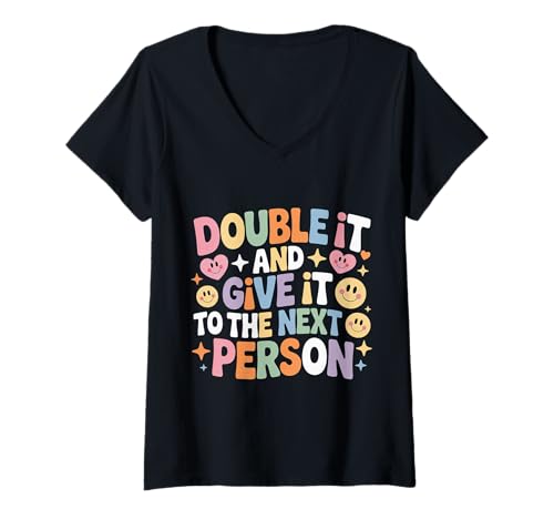 Women's Double It and Give It to The Next Person Internet Trend - V-Neck T-Shirt