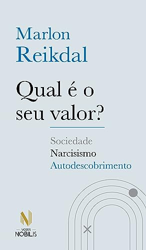 Qual é o seu valor?: Sociedade - Narcisismo - Autodescobrimento