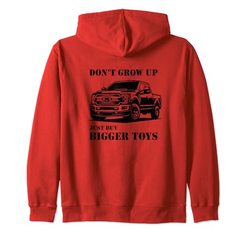 Don't Grow Up Just Buy Bigger Toys Camionnette amusante Sweat à Capuche
