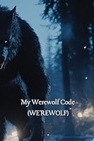 My werewolf code (WEREWOLF) B0DSGJV62X Book Cover