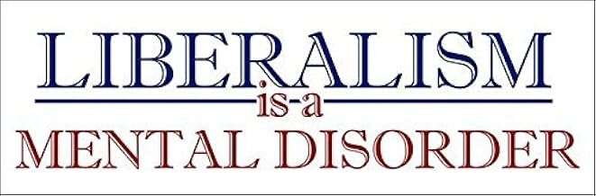 Black: Liberalism is a Mental Disorder Bumper Sticker (Conservative Republican Trump Derangement syndrom Funny Vinyl Decal for car Truck or Van (3 x 8 inch)