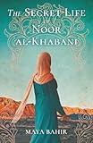 The Secret Life of Noor al-Khabani: A Novel