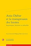 Assia Djebar Et La Transgression Des Limites Linguistiques, Litteraires Et Culturelles (Rencontres, Band 326) - Herausgeber: Wolfgang Asholt, Lise Gauvin 