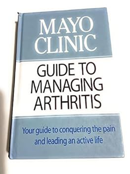 Hardcover Guide to Managing Arthritis: Your Guide to Conquering the Pain and Leading an Active Life Book