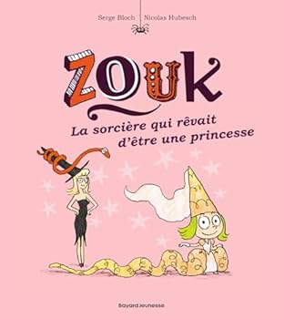 La sorcière qui rêvait d'être une princesse - Book #5 of the Zouk