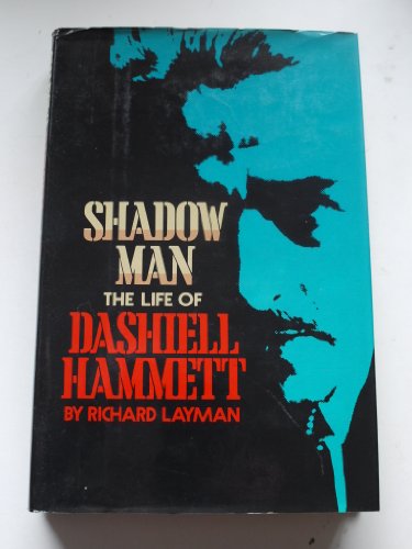 Shadow man: The life of Dashiell Hammett 0151814597 Book Cover