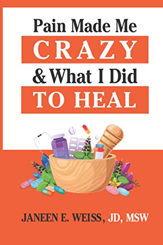 Pain Made Me Crazy and What I Did to Heal
