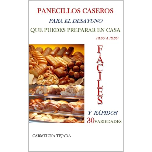 PANECILLOS CASEROS PARA EL DESAYUNO QUE PUEDES PREPARAR EN CASA paso a paso Audiolibro Por CARMELINA TEJADA arte de portada