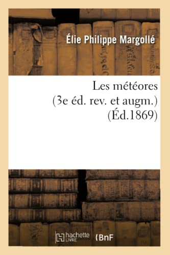 Les Météores 3e Éd. Rev. Et Augm. (Sciences) (French Edition)