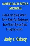 orange samsung galaxy s8 plus  SAMSUNG GALAXY WATCH 8 AND WATCH 8 CLASSIC USER MANUAL: A Simple Step By Step Guide on How to Master Your New Samsung Galaxy Watch 8 And Watch 8 Classic with Tips and Tricks for Beginners and Pro