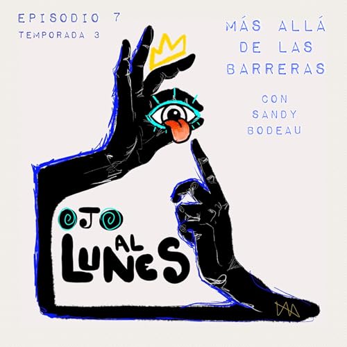 S3 Ep7: M&aacute;s all&aacute; de las BARRERAS con SANDY BODEAU
