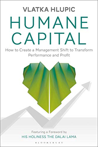 Humane Capital: How to Create a Management Shift to Transform