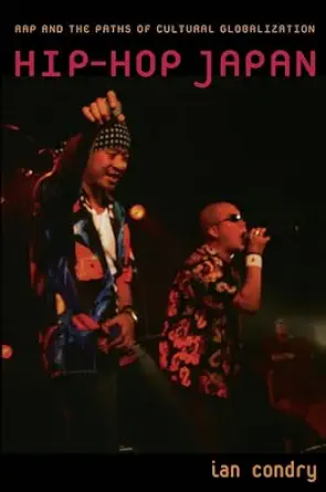 Hip-Hop Japan: Rap and the Paths of Cultural Globalization Annotated Edition book cover
