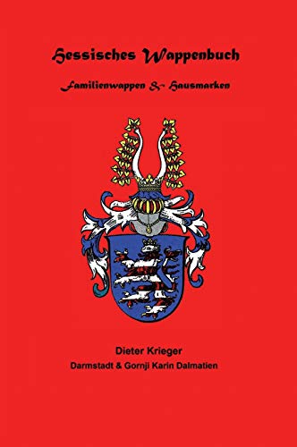 Hessisches Wappenbuch Familienwappen und Hausmarken: Heraldik und Genealogie aus Hessen: 3