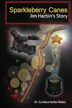 Sparkleberry Canes: Jim Harbin's Story