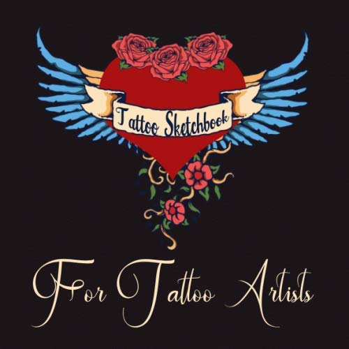 Tattoo Sketchbook for Tattoo Artists: Great Gift For Professional Tattooists And Students