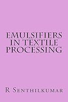 Emulsifiers in Textile Processing 1533401381 Book Cover