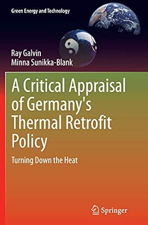 A Critical Appraisal of Germany's Thermal Retrofit Policy: Turning Down the Heat Softcover reprint of the original 1st ed. 2013 Edition-Wow! eBook