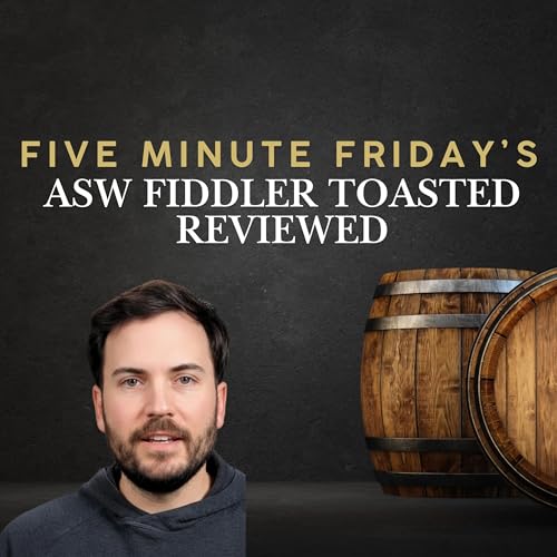 FMF: This $40 Bourbon Drinks Like a $200 Bottle: Inside ASW Fiddler Toasted