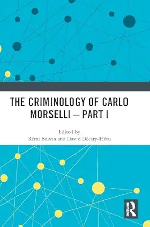 The Criminology of Carlo Morselli - Part I The Criminology of Carlo Morselli - Part I book cover