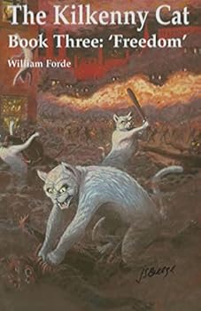 Paperback The Kilkenny Cat - Book Three: 'Freedom' Book