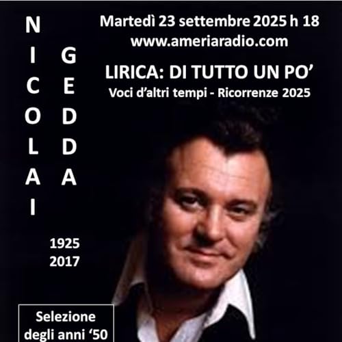 Lirica di Tutto un po' Voci di altri tempi - Anniversari 2025 - Nicolai Gedda
