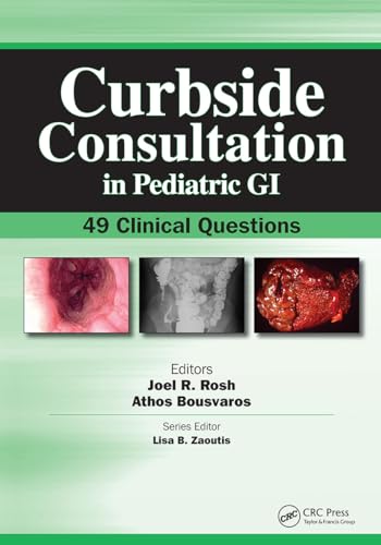 Curbside Consultation in Pediatric GI: 49 Clinical Questions (Curbside Consultation in Pediatrics)