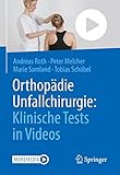  Orthopädie Unfallchirurgie: Klinische Tests in Videos