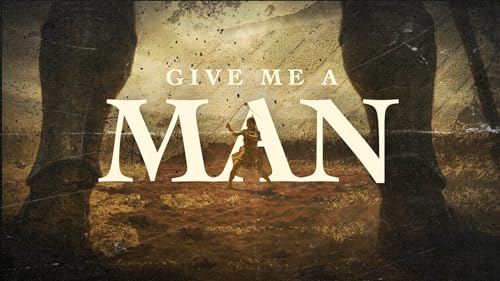 Give Me A Man