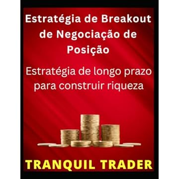 Capa do livro Estratégia de Breakout de Negociação de Posição: Estratégia de longo prazo para construir riqueza