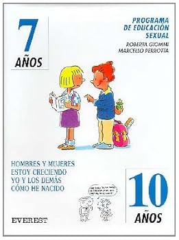 Paperback Programa de Educación Sexual 7 años - 10 años: Hombres y mujeres estoy creciendo yo y los demás cómo he nacido (Spanish Edition) [Spanish] Book