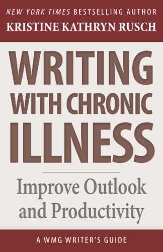 Writing with Chronic Illness: Improve Outlook and Productivity (WMG Writer