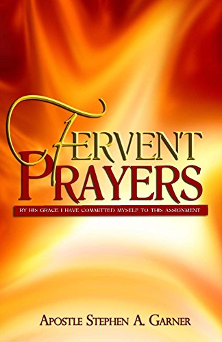Fervent Prayers Kindle Edition By Garner Stephen Religion Spirituality Kindle Ebooks Amazon Com Fervent Prayers Kindle Edition By Garner Stephen Religion Spirituality Kindle Ebooks Amazon Com