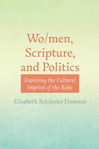Wo/men, Scripture, and Politics: Exploring the Cultural Imprint of the
