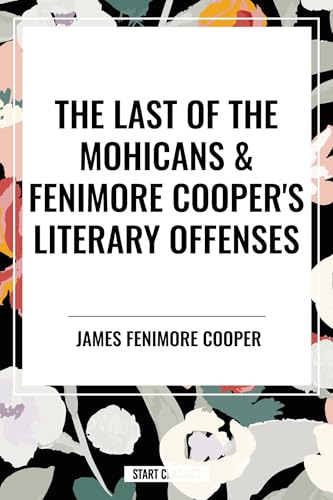 Last of the Mohicans & Fenimore Cooper's Literary Offenses