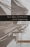 Race, Rigor, and Selectivity in U.S. Engineering: The History of an Occupational Color Line