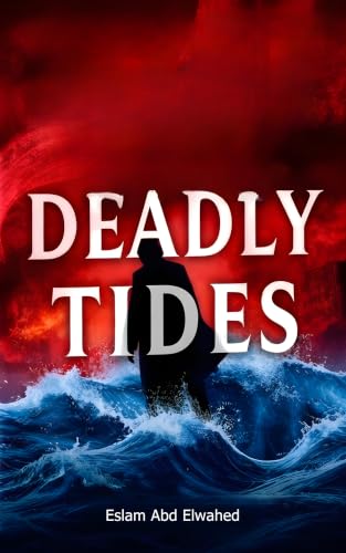Image of Deadly Tides: 100 True Stories of Fatal Maritime Incidents (Aviation and Maritime Horror Book 48)