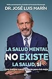  La salud mental no existe. La salud, sí: Cómo integrar cuerpo y mente para vivir mejor (GROU)