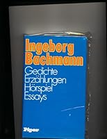 Ingeborg Bachmann - Gedichte Erzahlungen Hrospiel Essays 3492224113 Book Cover