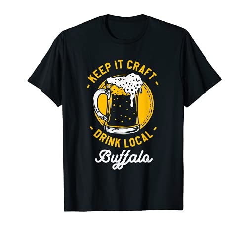 Keep it Craft Drink Local Buffalo Homebrewing Nueva York Camiseta
