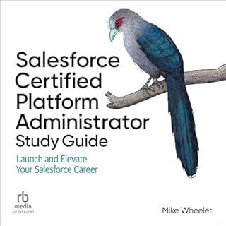 Salesforce Certified Platform Administrator Study Guide Audiobook By Mike Wheeler cover art