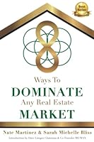 8 Ways to Dominate Any Real Estate Market 0578952521 Book Cover