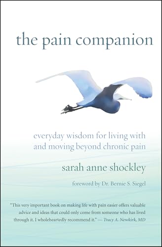 The Pain Companion: Everyday Wisdom for Living With and Moving